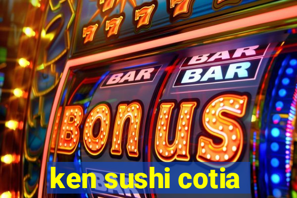 ken sushi cotia